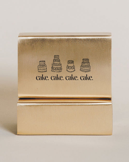 Cake. Cake. Cake. Cake.